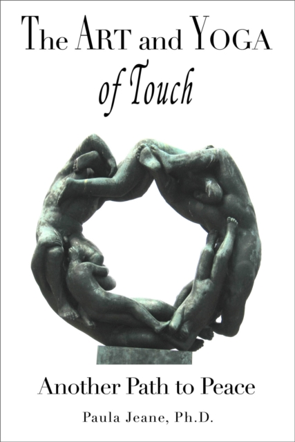 Art and Yoga of Touch: Another Path to Peace