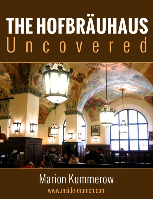 Hofbrauhaus Uncovered