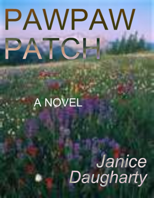 Pawpaw Patch (a novel--first published in 1996)
