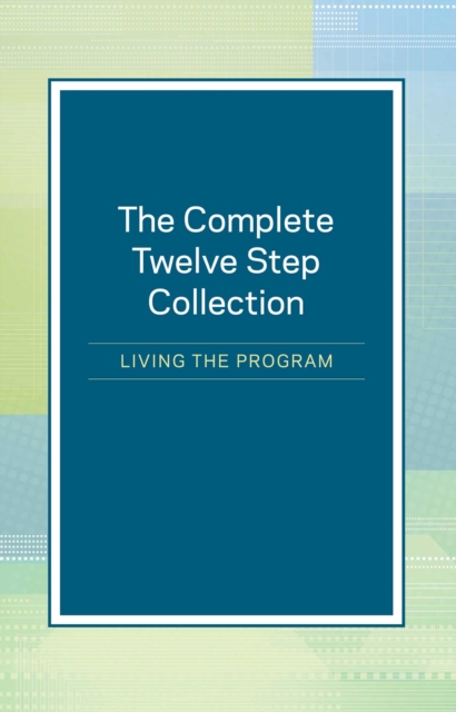 Complete Twelve Step Collection: Living the Program