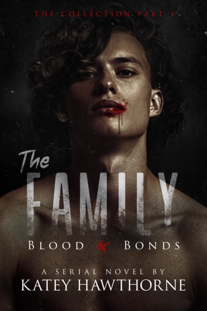 Family: Blood and Bonds - The Collection Part 1