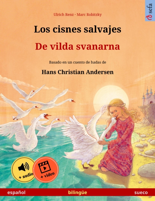 Los cisnes salvajes – De vilda svanarna (español – sueco)