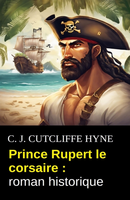 Prince Rupert le corsaire : roman historique