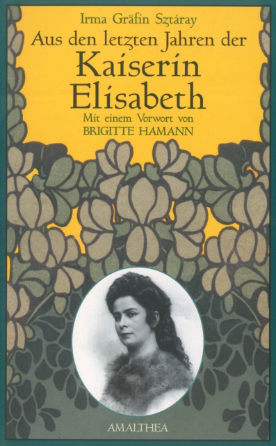 Aus den letzten Jahren der Kaiserin Elisabeth