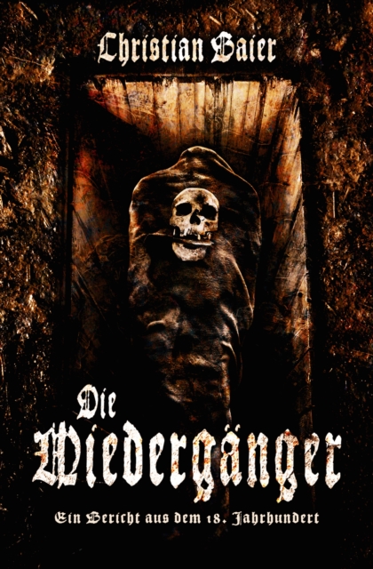 DIE WIEDERGÄNGER - Ein Bericht aus dem 18. Jahrhundert