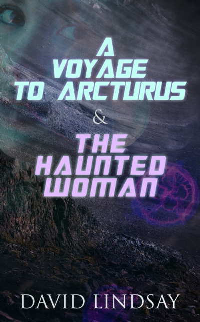 Voyage to Arcturus & The Haunted Woman