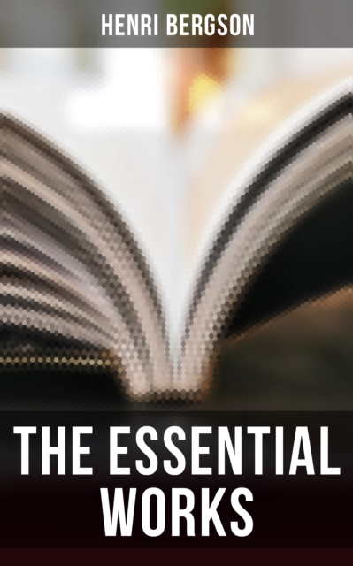 Essential Works of Henri Bergson
