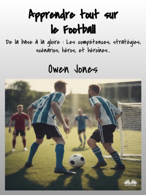 Apprendre Tout Sur Le Football