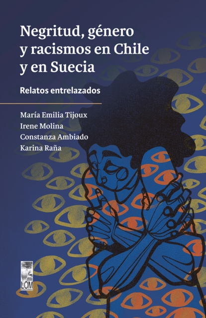 Negritud, genero y racismos en Chile y en Suecia