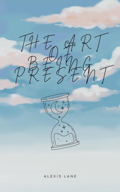 Art of Being Present