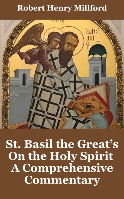 St. Basil the Great's On the Holy Spirit: A Comprehensive Commentary