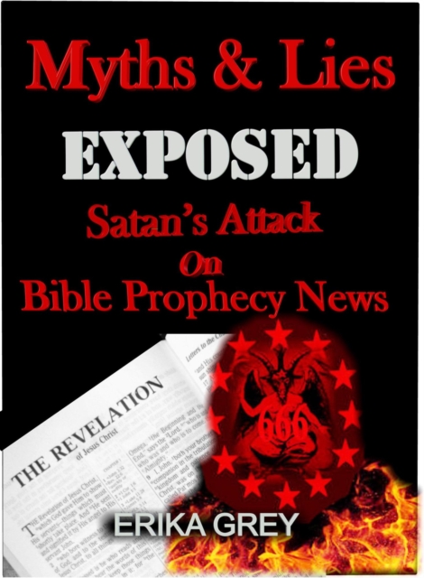 Myth and Lies Exposed: Satan's Attack on Bible Prophecy news