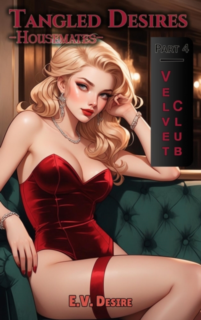 Tangled Desires: Housemates - Part 4 - Velvet Club