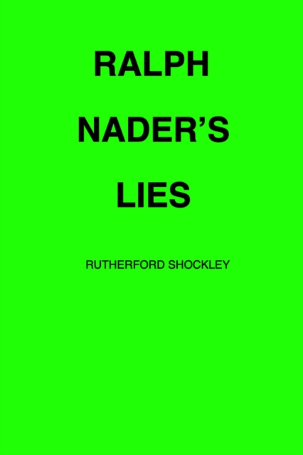 Ralph Nader's Lies