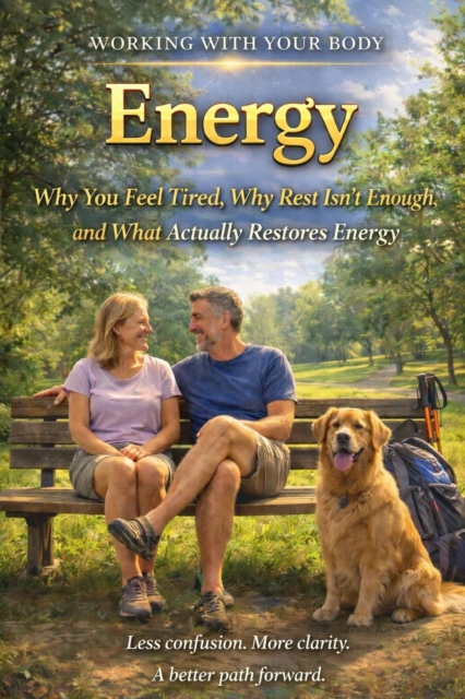Energy - Why You Feel Tired, Why Rest Isn't Enough, and What Actually Restores Energy