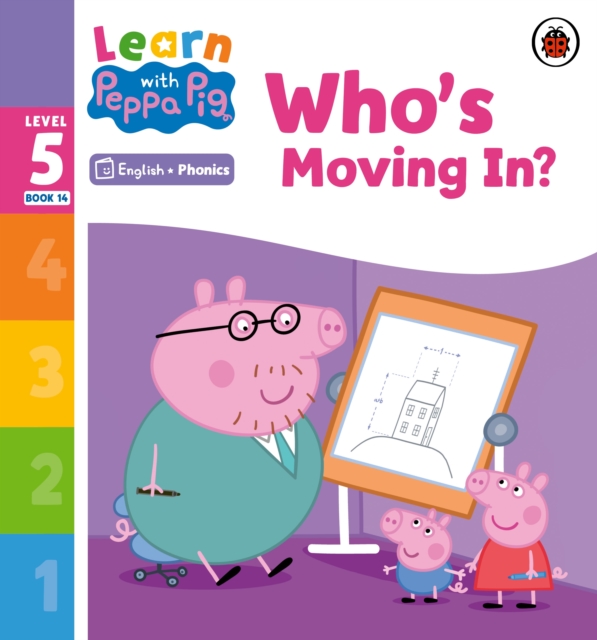 Learn with Peppa Phonics Level 5 Book 14   Who's Moving In? (Phonics Reader)