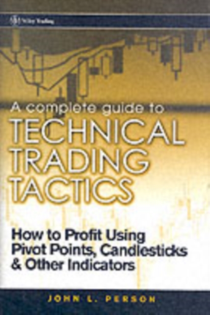Complete Guide to Technical Trading Tactics