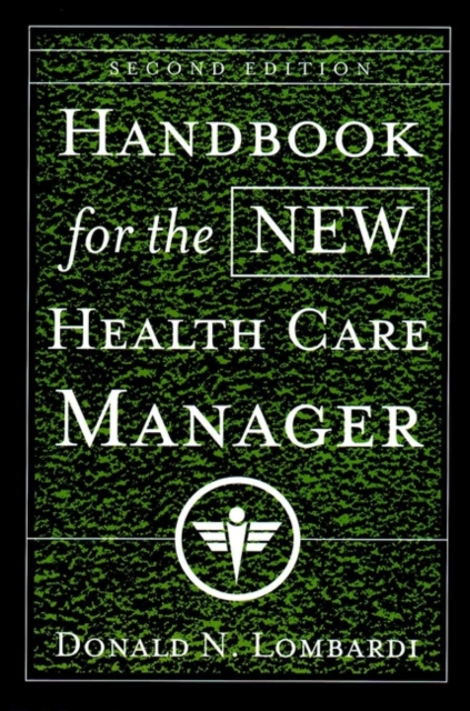Handbook for the New Health Care Manager