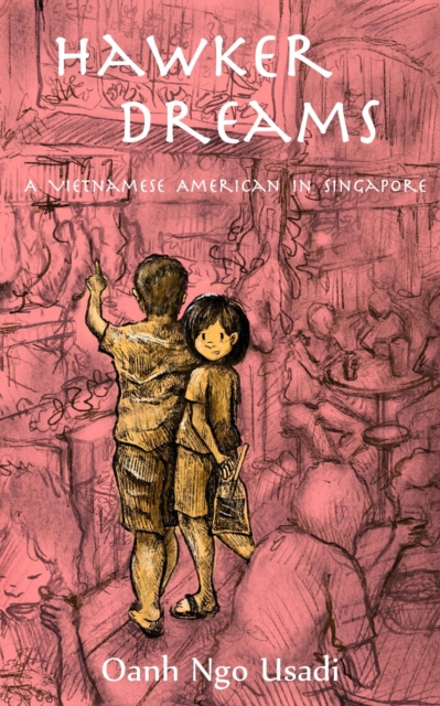 Hawker Dreams: A Vietnamese American in Singapore