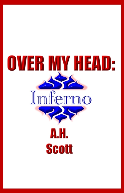 Over My Head: Inferno