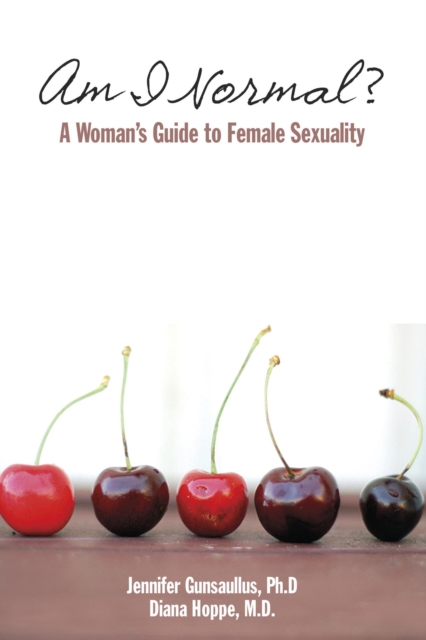 Am I Normal? A Woman's Guide to Female Sexuality