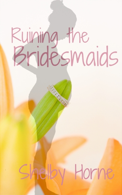 Ruining the Bridesmaids