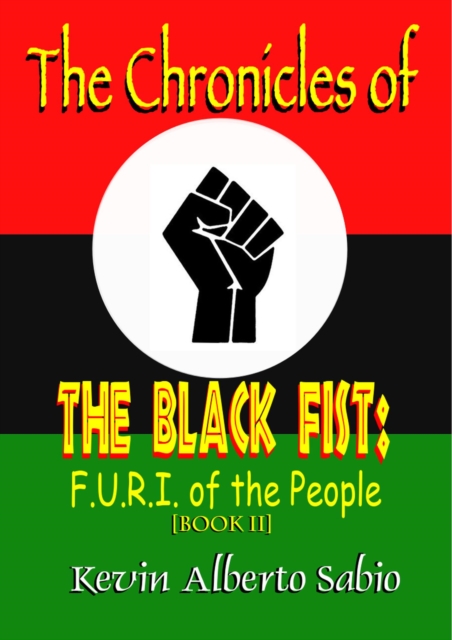Chronicles of The Black Fist: F.U.R.I. of the People
