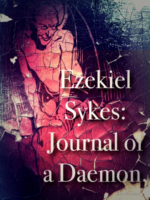 Ezekiel Sykes: Journal of a Daemon