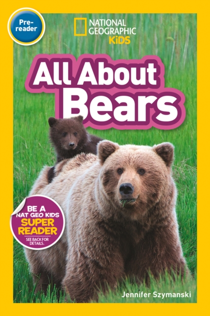 All About Bears (National Geographic Kids Readers, Pre-Reader)
