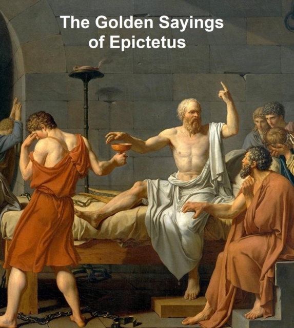 Golden Sayings of Epictetus