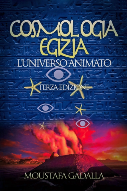 Cosmologia Egizia: L'Universo Animato - Terza Edizione
