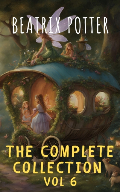 Complete Beatrix Potter Collection vol 6 : Tales & Original Illustrations