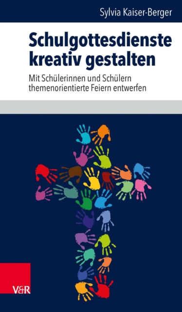 Schulgottesdienste kreativ gestalten