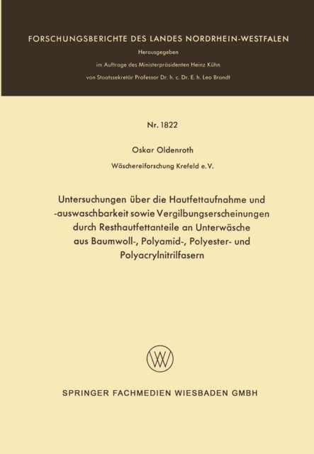 Untersuchungen über die Hautfettaufnahme und -auswaschbarkeit sowie Vergilbungserscheinungen durch Resthautfettanteile an Unterwäsche aus Baumwoll-, Polyamid-, Polyester- und Polyacrylnitrilfasern