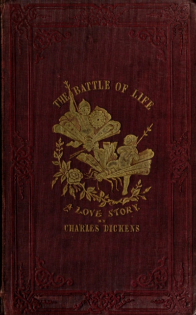 Battle of Life. A Love Story - Charles Dickens