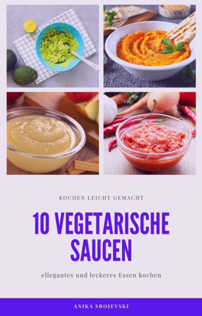 10 vegetarische Saucen Rezepte - für ihre Mitmenschen und ihr zu Hause