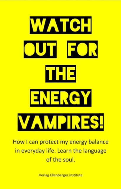 Watch out for the energy vampires!