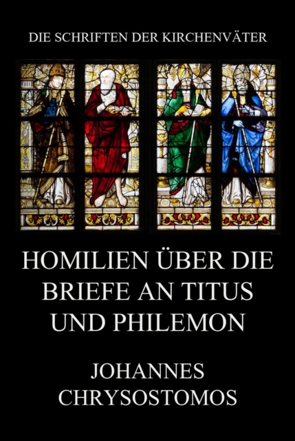 Homilien über die Briefe an Titus und Philemon