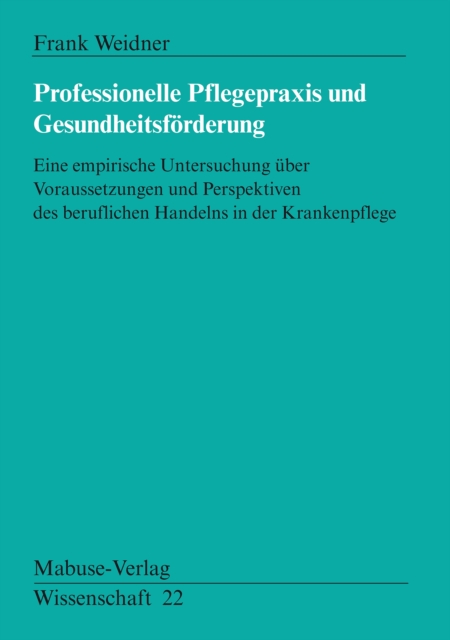 Professionelle Pflegepraxis und Gesundheitsförderung