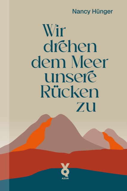 Wir drehen dem Meer unsere Rucken zu