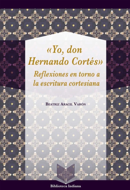 Yo, Don Hernando Cortés
