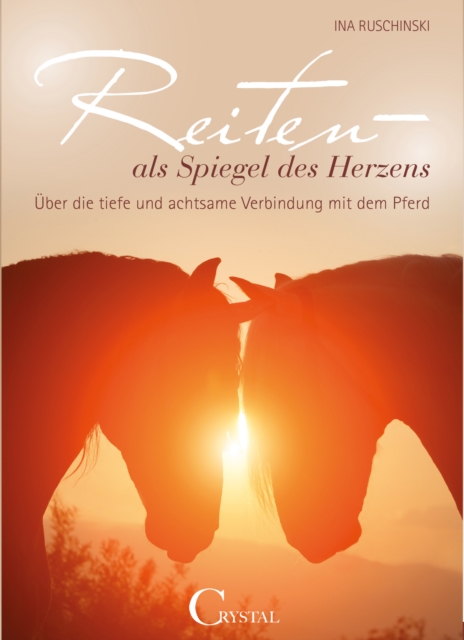 Reiten als Spiegel des Herzens