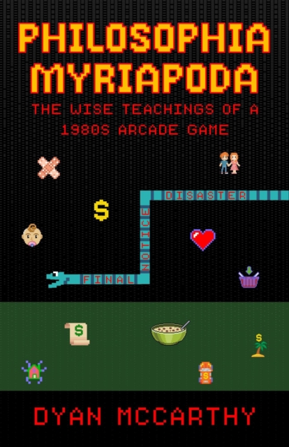 Philosophia Myriapoda:  The Wise Teachings of a 1980s Arcade Game