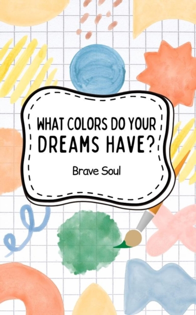 What Colors Do Your Dreams Have?