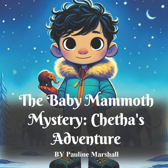 Baby Mammoth Mystery - Chetha's Adventure