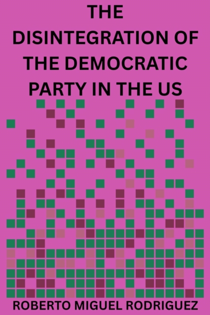 Disintegration of the Democratic Party in the US