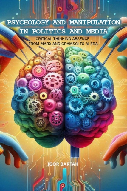 Psychology and Manipulation in Politics and Media