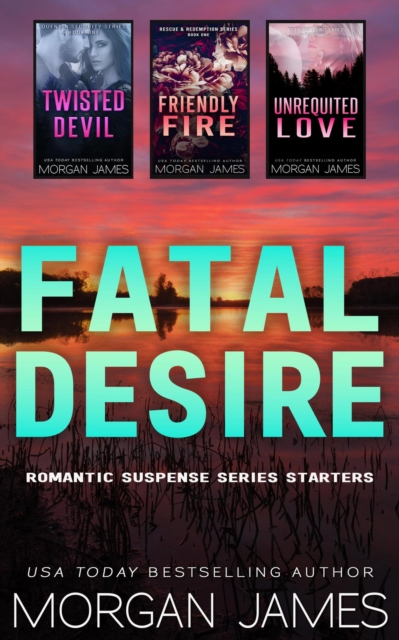 Fatal Desire: Romantic Suspense Series Starters