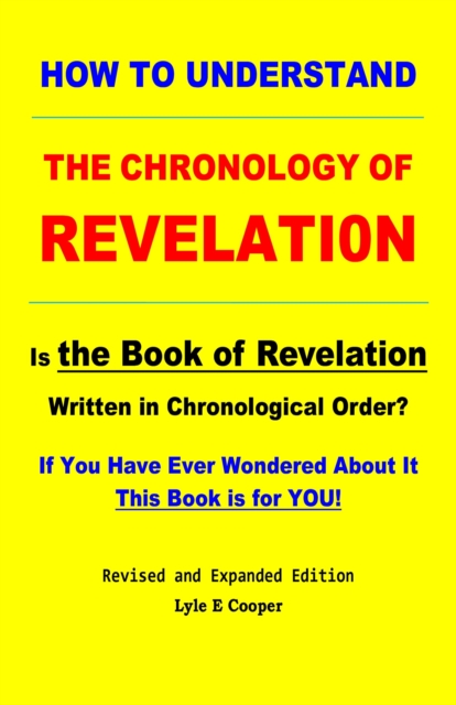 How To Understand the Chronology of Revelation Is the Book of Revelation Written in Chronological Order?