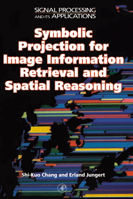 Symbolic Projection for Image Information Retrieval and Spatial Reasoning